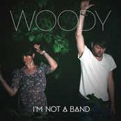 Woody by I'm Not A Band