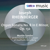 Rheinberger: Organ Sonata No. 8 in E Minor, Op. 132 - EP