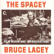 The Spacey Bruce Lacey - Film Music And Improvisations
