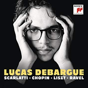 Lucas Debargue: Scarlatti, Chopin, Liszt, Ravel, Grieg & Schubert: Piano Works