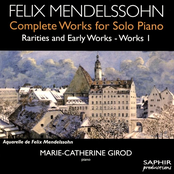 Mendelssohn: Complete Works for Solo Piano, Vol. 1