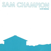 Slow Rewind by Sam Champion