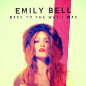 Emily Bell: Back to the Way I Was