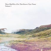 There Shall Be a Fire That Knows Your Name, Vol. 1