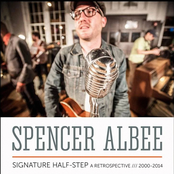 Spencer Albee: Signature Half-Step | A Retrospective 2000-2014