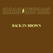 Manic Hispanic: Back in Brown