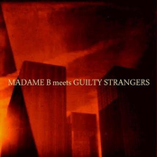 Madame B/guilty Strangers