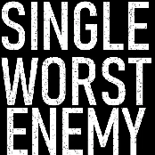 Single Worst Enemy