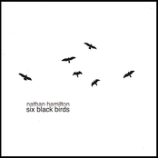 Nathan Hamilton: Six Black Birds