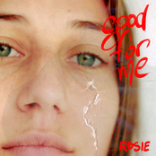 Rosie: Good For Me