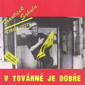 V Továrně Je Dobře by František Sahula & Synové Výčepu