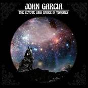 John Garcia: The Coyote Who Spoke In Tongues