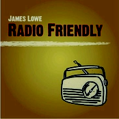 James Lowe: Radio Friendly