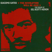 GIACOMO GATES: The Revolution Will Be Jazz: The Songs of Gil Scott-Heron