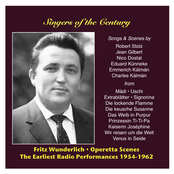 Singers of the Century: Fritz Wunderlich, Vol. 1 / The Earliest Radio Performances 1954-1962: Operetta Songs and Scenes