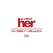 Go Without Her (feat. Ty Dolla $Ign)