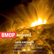 Leon Kirchner: Music for Orchestra