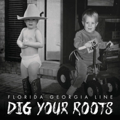 Florida Georgia Line: Dig Your Roots