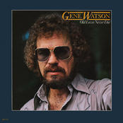 Gene Watson: Old Loves Never Die