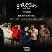 Fresh Sesh #03 – Se Enganou