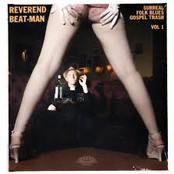 Reverend Beat-Man: Surreal Folk Blues Gospel Trash, Vol.1