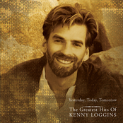 Kenny Loggins: Yesterday, Today, Tomorrow - The Greatest Hits Of Kenny Loggins