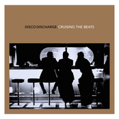 Disco Discharge. Cruising The Beats