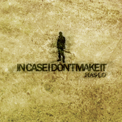 In Case I Don't Make It by Has-lo