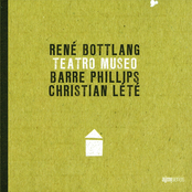 Teatro museo (feat. Barre Phillips & Christian Lété)