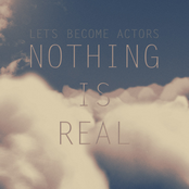 Nothing Is Real