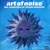 Art of Noise: The Seduction Of Claude Debussy