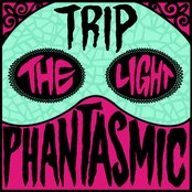 Trip the Light Phantasmic