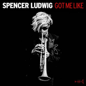 Spencer Ludwig: Got Me Like