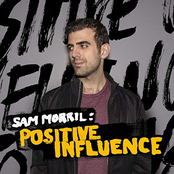 Sam Morril: Positive Influence