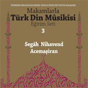 Makamlarla Türk Din Mûsîkisi Eğitim Seti, Vol. 3 / Segâh Nihavend Acemaşîran
