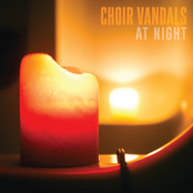 Choir Vandals: At Night