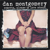 Dan Montgomery: Rosetta, please(a love story)