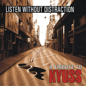 Listen Without Distraction: A Tribute to Kyuss