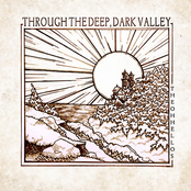 Through the Deep, Dark Valley