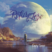 Refuse to Lose: Empty Spaces