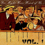 You Might Have Heard of Us... Vol. 1