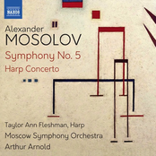 Arthur Arnold: Mosolov: Symphony No. 5, Harp Concerto