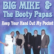 Big Mike and The Booty Papas: Keep your hand out my pocket