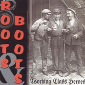 Roots & Boots: Working Class Heroes