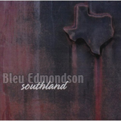 Bleu Edmondson: Southland