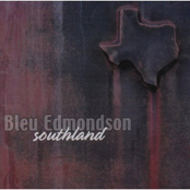 The Bleu Edmondson Band: Southland