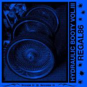 Regal86: Hydraulic Booty Vol. III