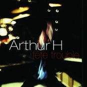 Trouble Fête by Arthur H