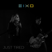 EIXO: Just Tired