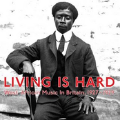 Living Is Hard: West African Music In Britain, 1927 - 1929